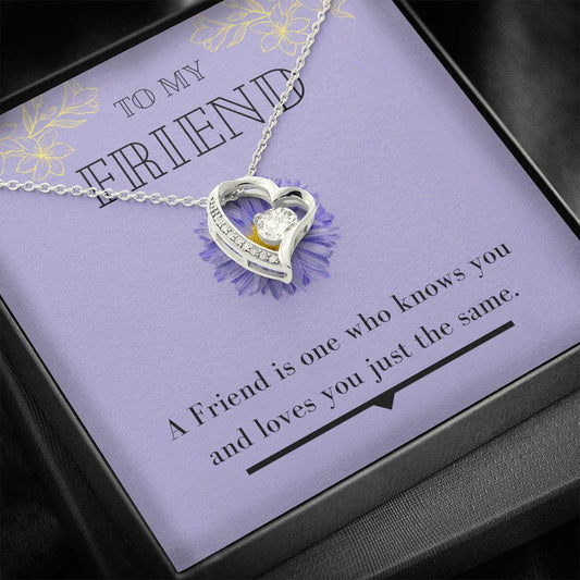 To My Friend - Knows You And Loves You - Forever Love Necklace