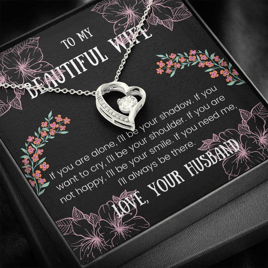 To My Wife - If You Are Alone - Forever Love Necklace