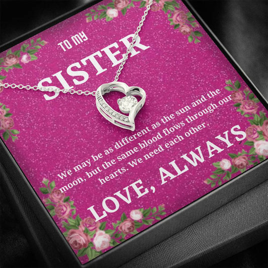 To My Sister - We May Be As Different - Forever Love Necklace