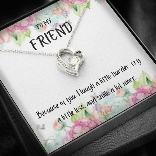 To My Friend - Because Of You - Forever Love Necklace