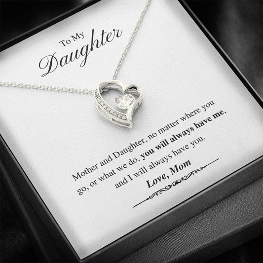 To My Daughter - You Will Always Have Me - Forever Love Necklace