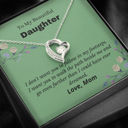 To My Beautiful Daughter - Walk The Path Beside Me - Forever Love Necklace