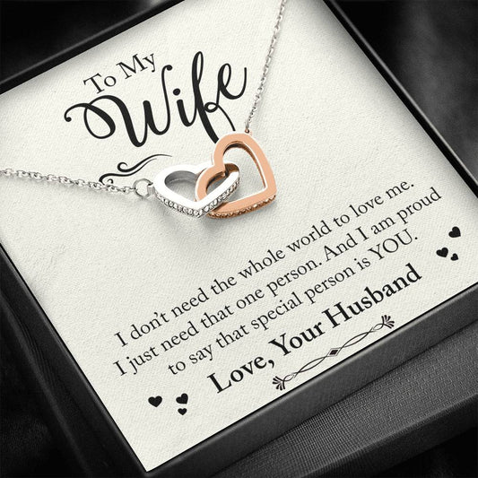 To My Wife - I Just Need That One Person - Interlocking Hearts Necklace, Romantic Gift From Husband, Wife Necklace, Valentine Gift