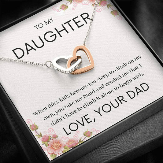 To My Daughter - Life's Hills Become Too Steep - Interlocking Hearts Necklace