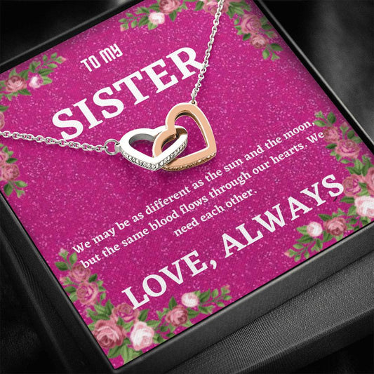 To My Sister - We May Be As Different - Interlocking Hearts Necklace