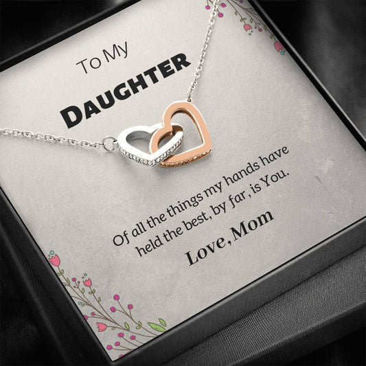 To My Daughter - Best By Far Is You - Interlocking Hearts Necklace