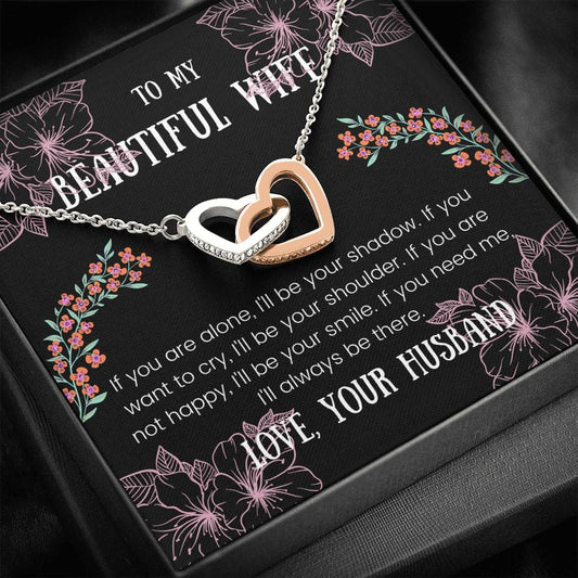 To My Wife - If You Are Alone - Interlocking Hearts Necklace