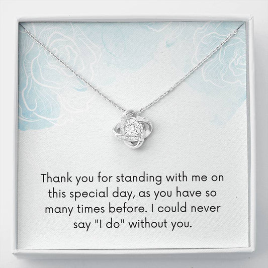 Bridesmaid - Without You - Love Knot Necklace-Wedding Jewelry, Bridesmaid Jewelry, Bridesmaid Present, engagement gifts for bride jewelry, Bridesmaid necklace