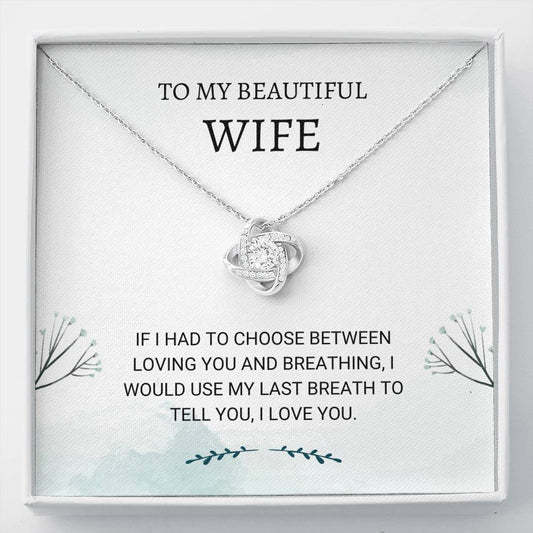 Wife - Last Breath Love Knot Necklace, Gift For Wife, Necklace For Wife, Wife Birthday Gift, Husband To Wife Gift, Anniversary Gift For Wife, Mother's Day Gift For Wife