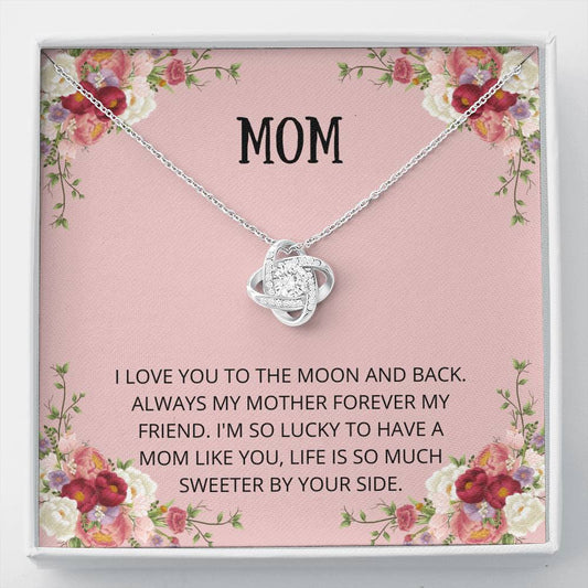 Mom - Forever my Friend Love Knot Necklace - Mothers Day Gift, Mothers Day Card, Child Mother, Grandmother and Daughter, Happy Mothers Day, Necklace, Mother of the Bride