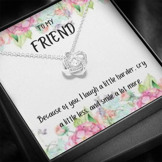 To My Friend - Because of You - Love Knot Necklace