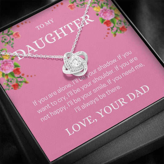 To My Daughter - If You Are Alone - Love Knot Necklace