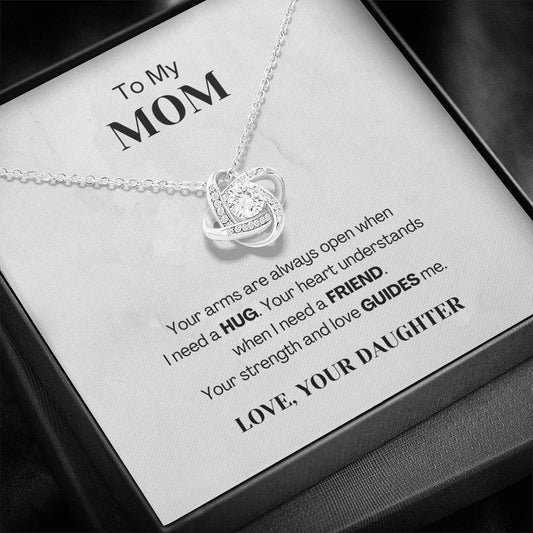 To My Mom - Your Arms Are Always Open - Love Knot Necklace