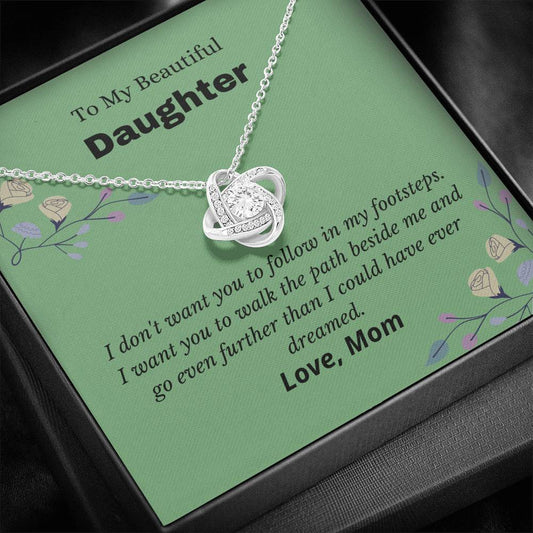 To My Beautiful Daughter -Walk The Path Beside Me - Love Knot Necklace