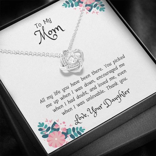 To My Mom - You Have Been There - Love Knot Necklace