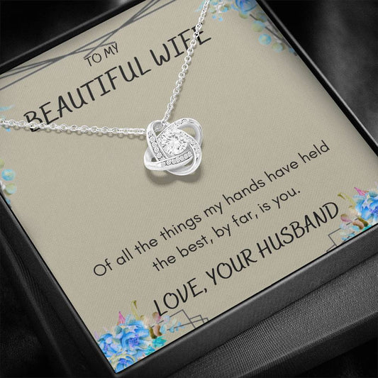 To My Wife - Of All The Things - Love Knot Necklace