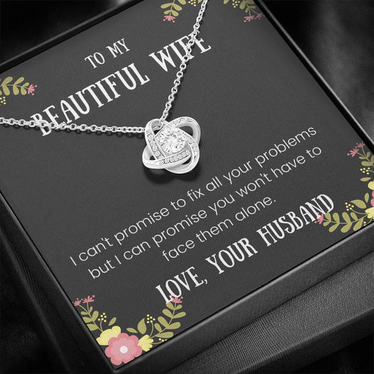 To My Wife - I Can't Promise To Fix - Love Knot Necklace