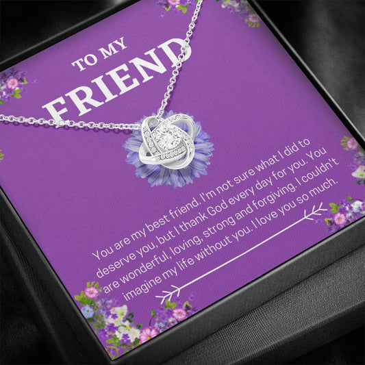 To My Friend - You Are My Bestfriend -  Love Knot Necklace