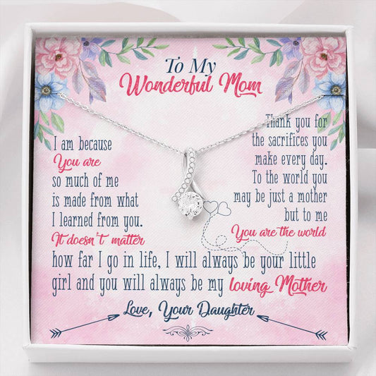To My Wonderful Mom - You Are The World - Alluring Beauty Necklace, Necklace For Mom, Gift From Daughter, Mom Birthday Gift, Jewelry For Mom