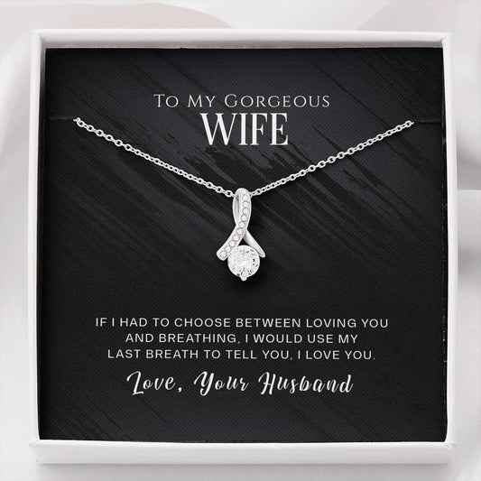 To my gorgeous wife - If I had to choose Alluring Beauty Necklace Valentines day gift for Wife Anniversary gift, Romantic necklace from Husband