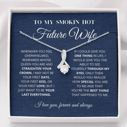 To My Smokin Hot Future Wife - Alluring Beauty Necklace - Gift For Future Wife, Wife To Be, Engagement, Girlfriend, Fiancé, Necklace, Gift, Engaged, Jewelry, My Future Wife