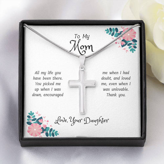 To My Mom - You Have Been There - Artisan Cross Necklace