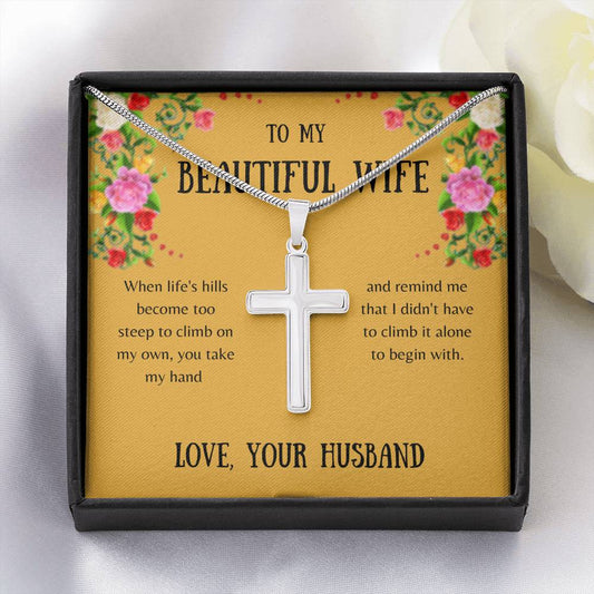 To My Wife - When Life's Hills Become - Artisan Cross Necklace