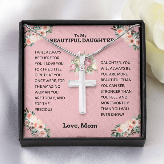To My Daughter - I Will Always Be There - Artisan Cross Necklace