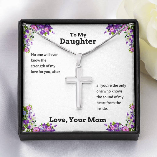 To My Daughter - Strength Of My Love -  Artisan Cross Necklace