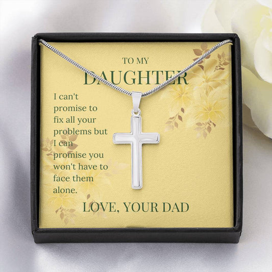 To My Daughter - I Can't Promise - Artisan Cross Necklace