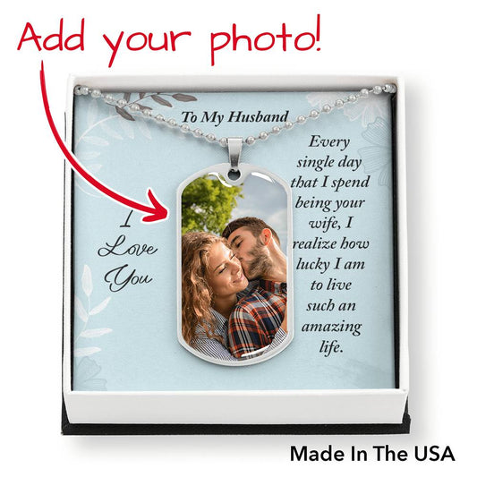 To My Husband - Custom Dog Tag Chain Photo Upload and Engraved Gift For Husband