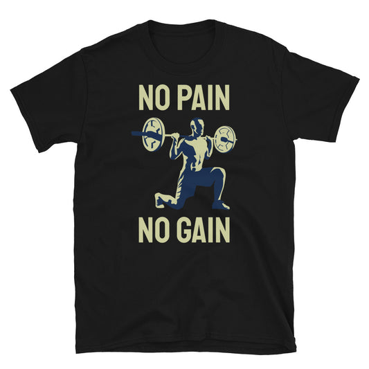 No Pain No Gain - T-Shirt