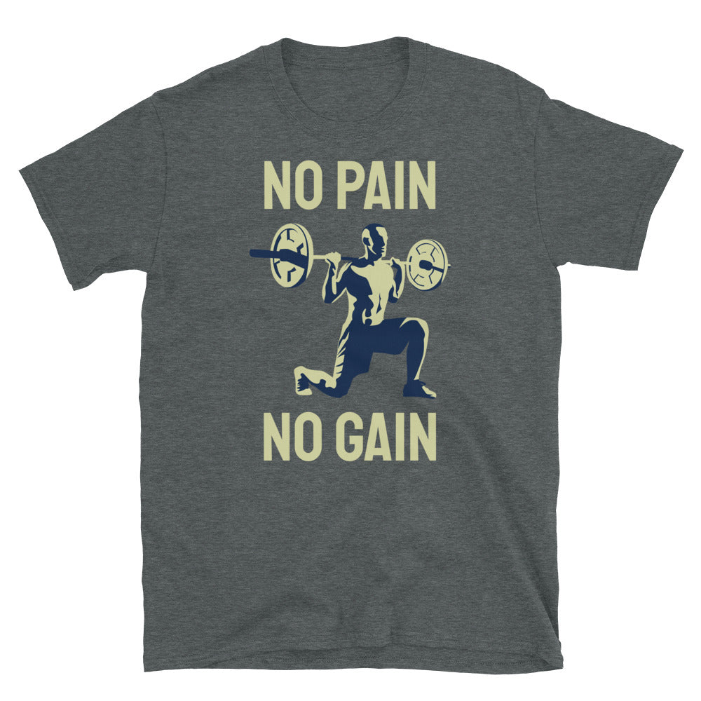 No Pain No Gain - T-Shirt