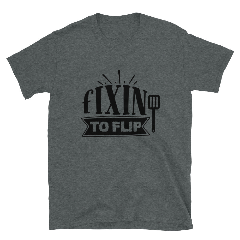fixin to flip -  Unisex T-Shirt
