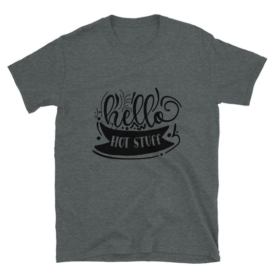 hello hot stuff - Unisex T-Shirt