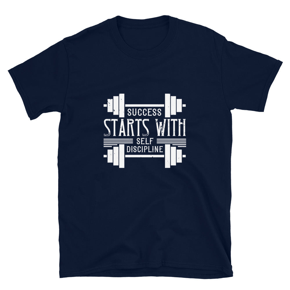 Success starts with self-discipline - T-Shirt