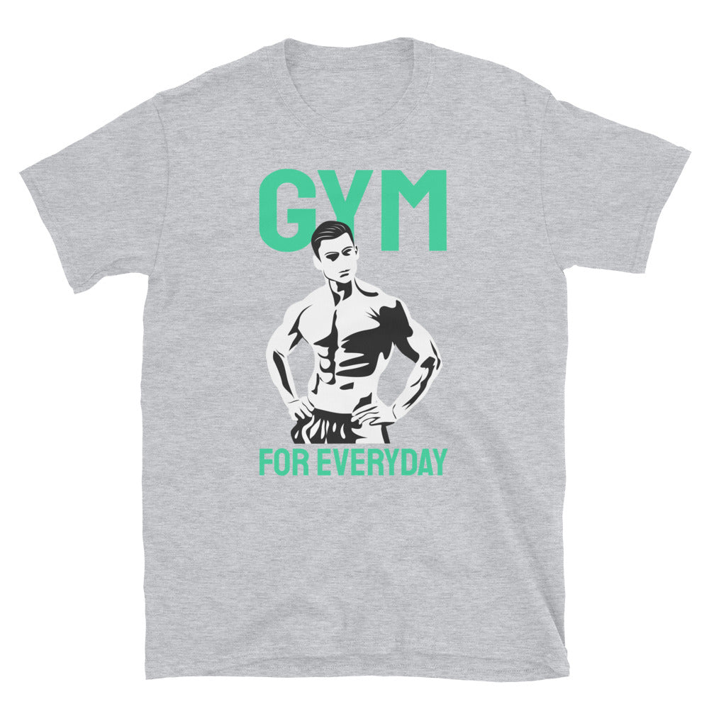 Gym For Everyday - T-Shirt