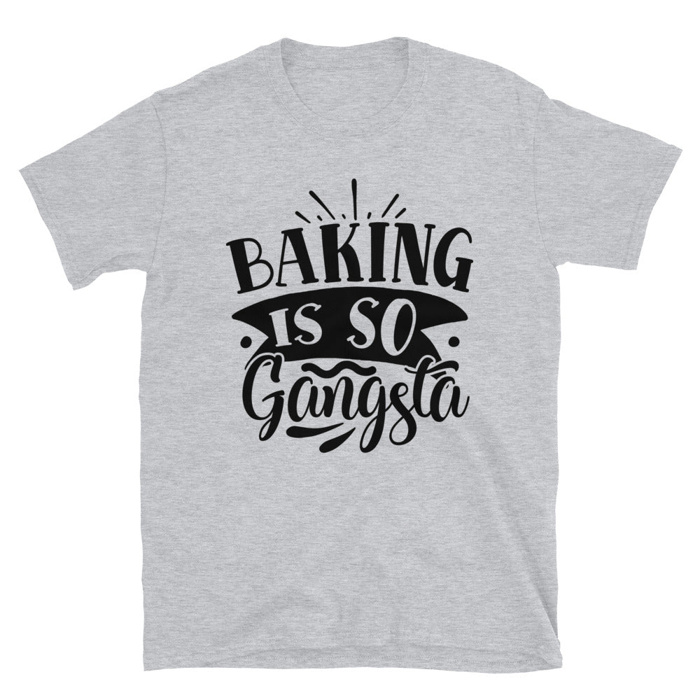 baking is so gangsta - Unisex T-Shirt