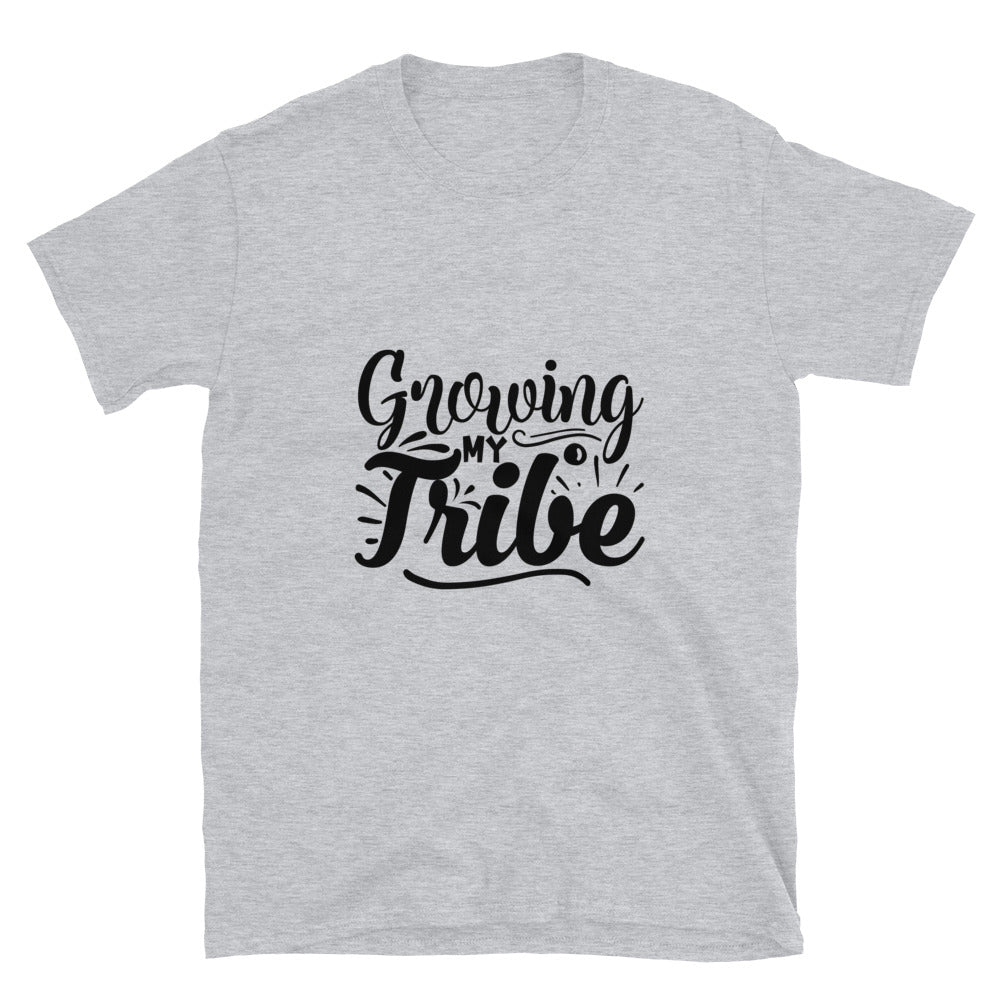 growing my tribe -  T-Shirt