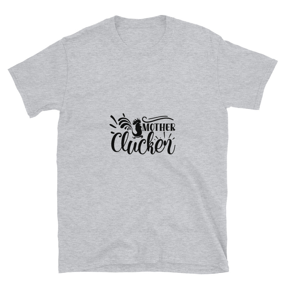 mother clucker -  T-Shirt