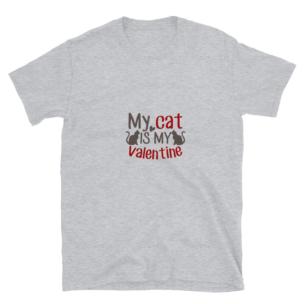 My Cat is my valentine - Unisex T-Shirt