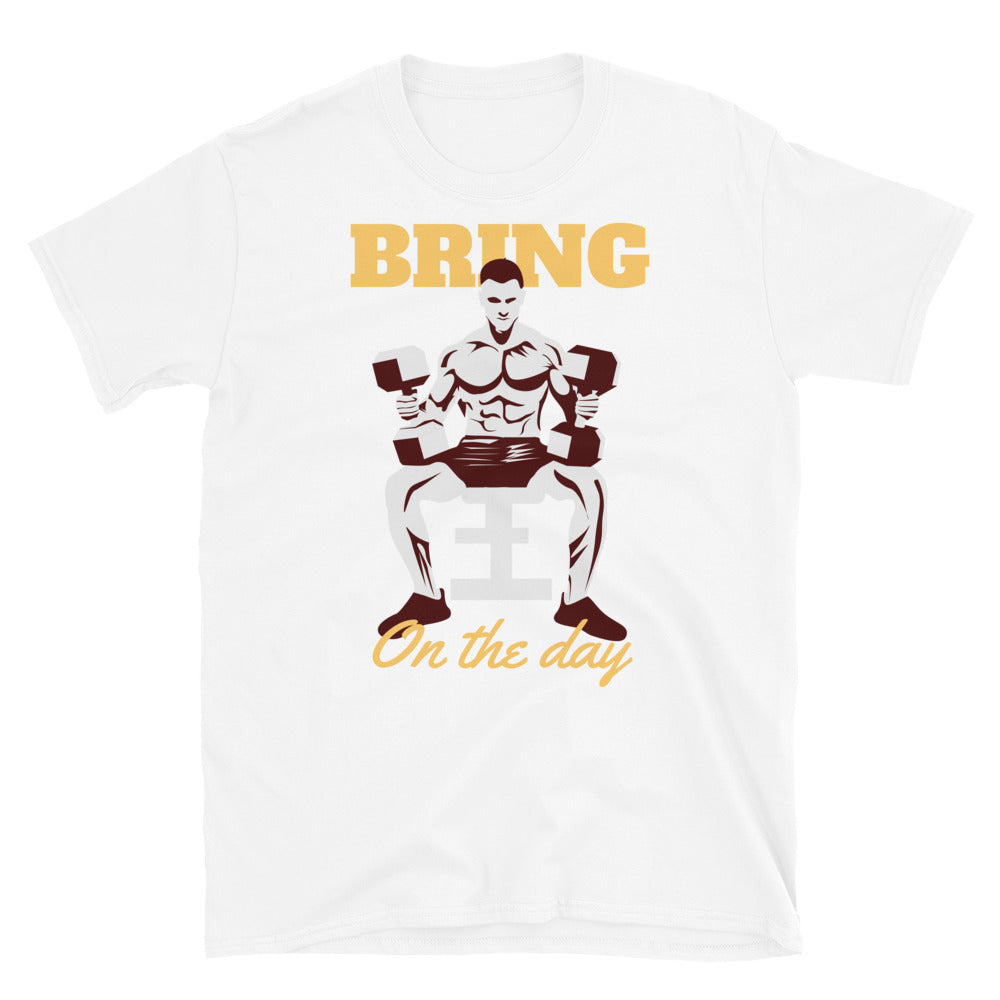 Bring On The Day - T-Shirt