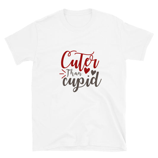 Cuter than cupid -  Unisex T-Shirt