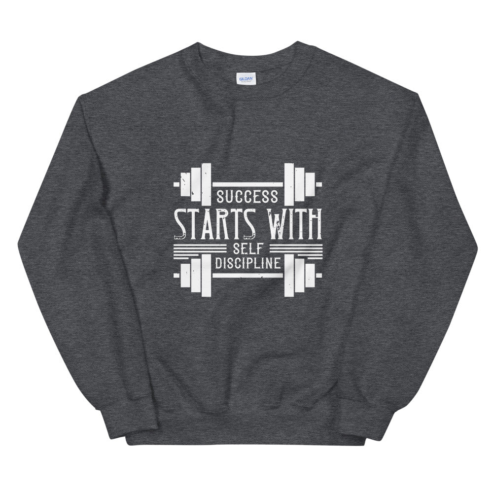 Success starts with self-discipline - Unisex Sweatshirt