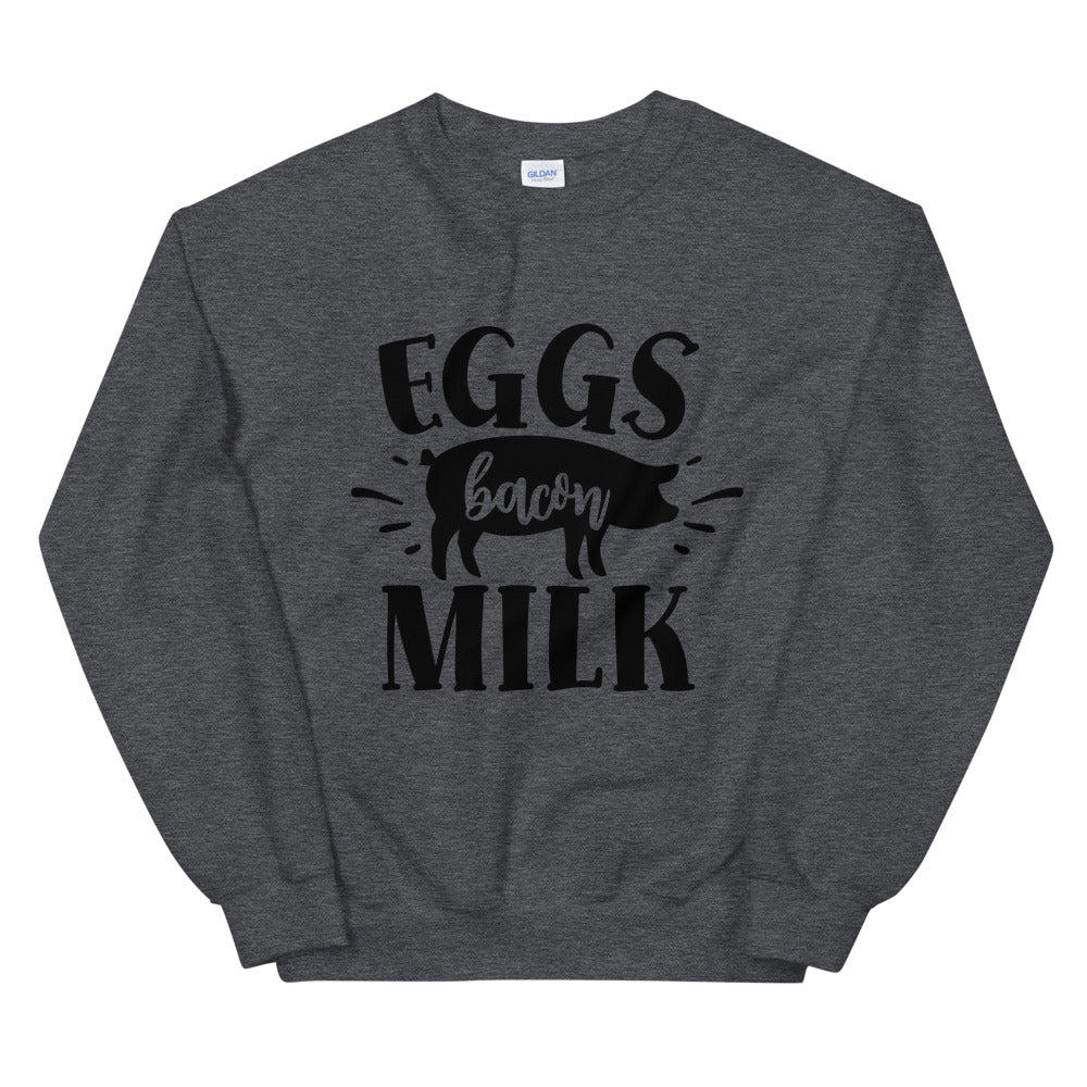 eggs bacon milk - Unisex Sweatshirt