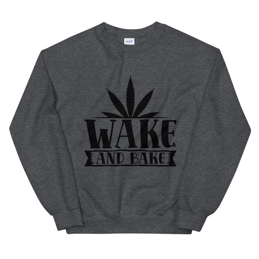 wake and bake - Unisex Sweatshirt