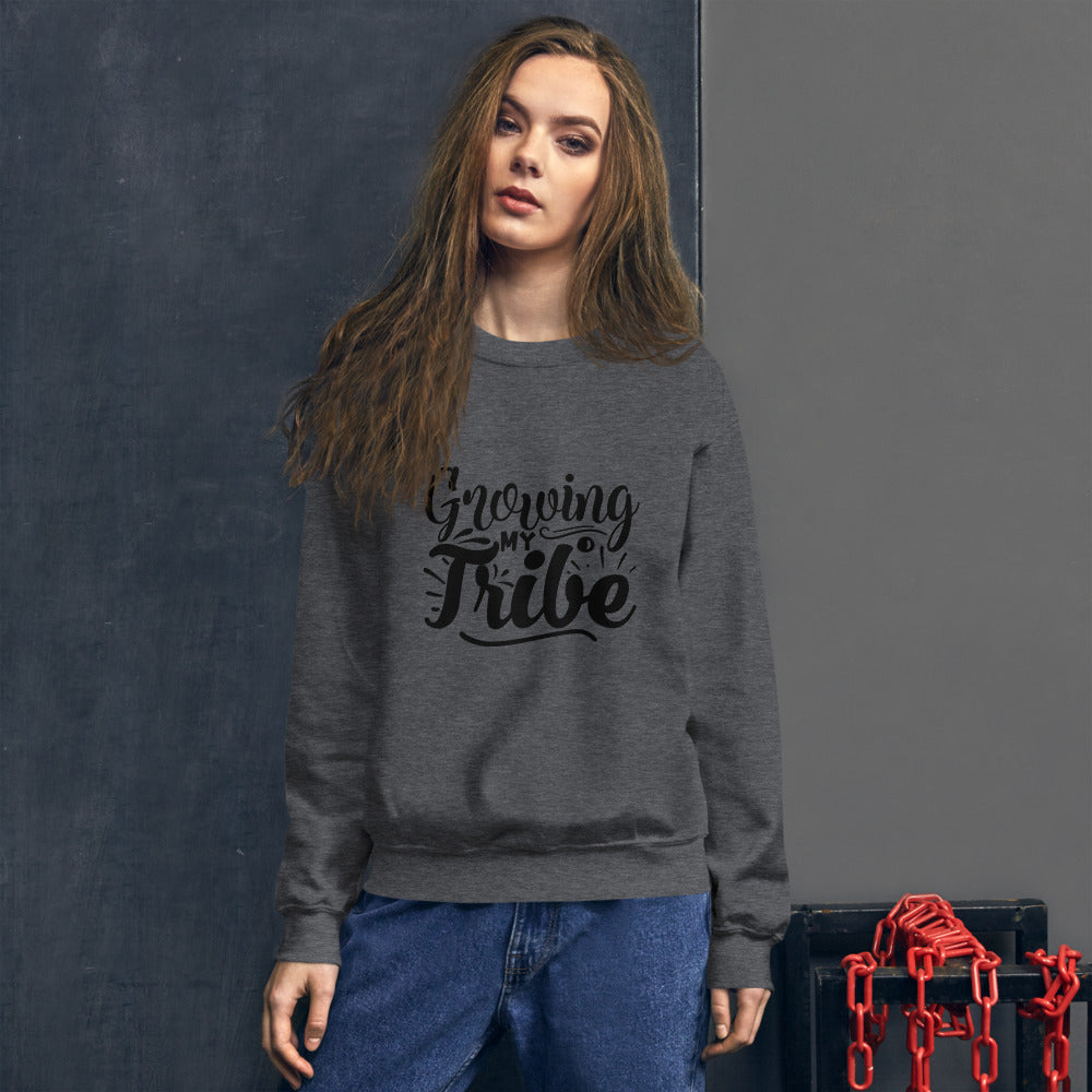 growing my tribe - Unisex Sweatshirt