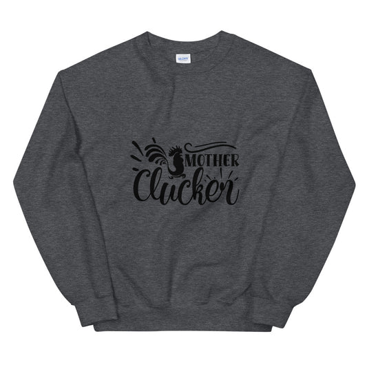 mother clucker - Unisex Sweatshirt