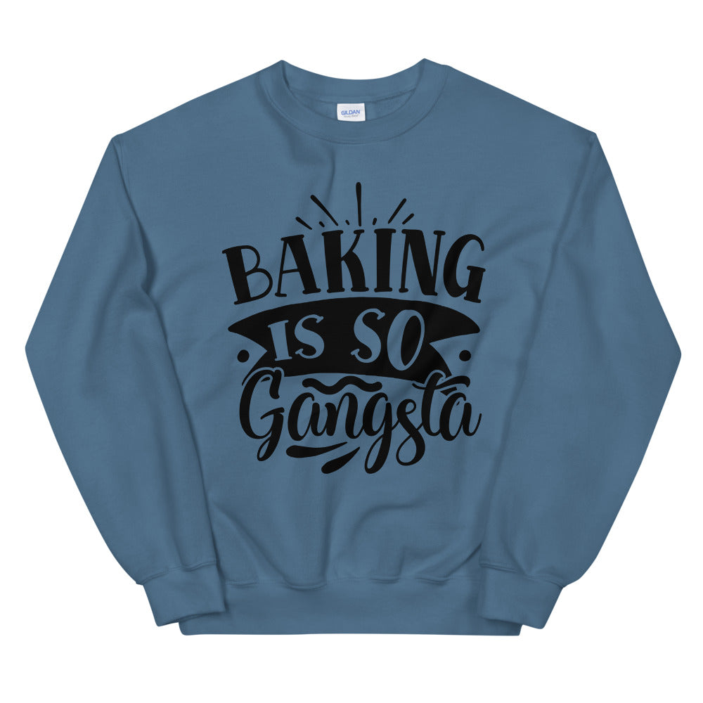 baking is so gangsta - Unisex Sweatshirt