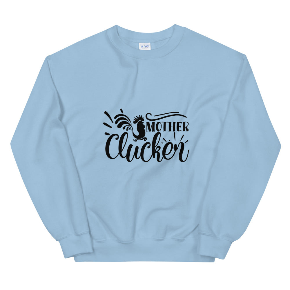 mother clucker - Unisex Sweatshirt